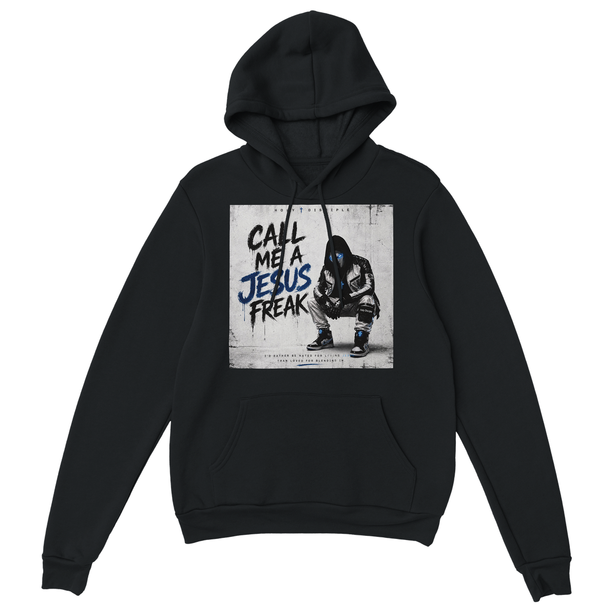 Call Me A Jesus Freak - Classic Unisex Pullover Hoodie