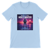 Walk On Holy Water - Unisex T-Shirt