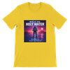 Walk On Holy Water - Unisex T-Shirt