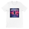 Walk On Holy Water - Unisex T-Shirt
