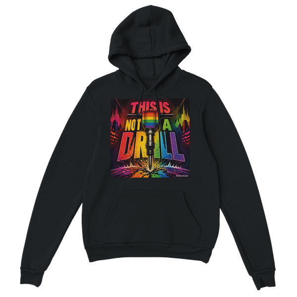 This is not a Drill - Classic Unisex Pullover Hoodie