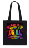 This is not a Drill - Tote bag