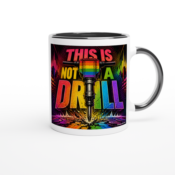 This is not a Drill - Ceramic Mug