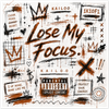 Alternative "Lose My Focus." Posters.