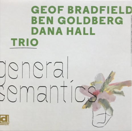 Geof Bradfield Ben Goldberg Dana Hall Trio