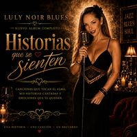Historias que se Sienten de Luly Noir Blues