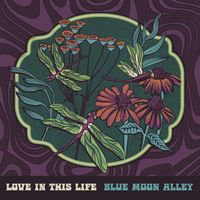 Love in This Life by Blue Moon Alley