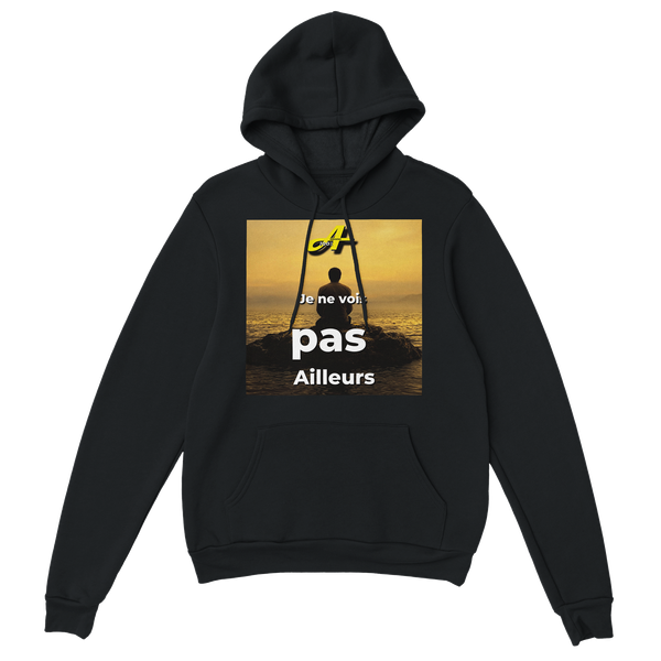 Je ne vois pas ailleurs - Classic Unisex Pullover Hoodie