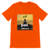 Je ne vois pas ailleurs - Unisex T-Shirt