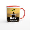 Je ne vois pas ailleurs - Ceramic Mug