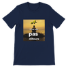 Je ne vois pas ailleurs - Unisex T-Shirt