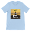 Je ne vois pas ailleurs - Unisex T-Shirt