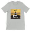 Je ne vois pas ailleurs - Unisex T-Shirt