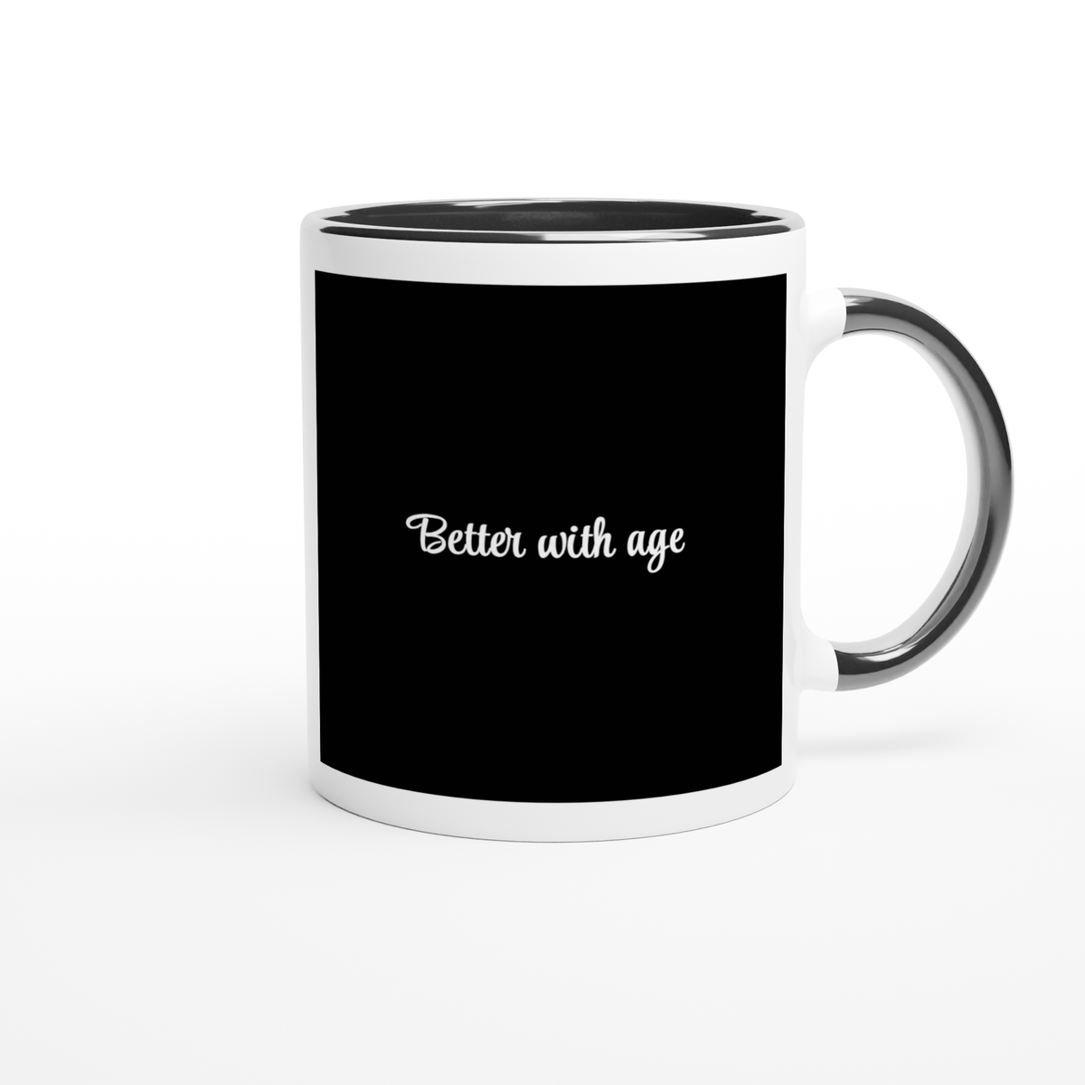 Better with age - Ceramic Mug