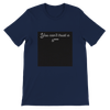 You can't trust a bitch - Unisex T-Shirt
