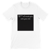 Bitch I made you who you are - Unisex T-Shirt