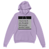 I try to teach you the game you just wouldn't listen - Classic Unisex Pullover Hoodie