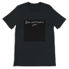 You can't trust a bitch - Unisex T-Shirt