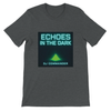 Echoes In The Dark - Unisex T-Shirt