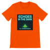 Echoes In The Dark - Unisex T-Shirt