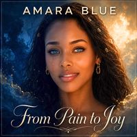 From Pain to Joy by Amara Blue