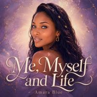 Me, Myself and Life by Amara Blue