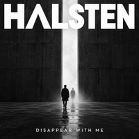 Disappear with Me by Halsten