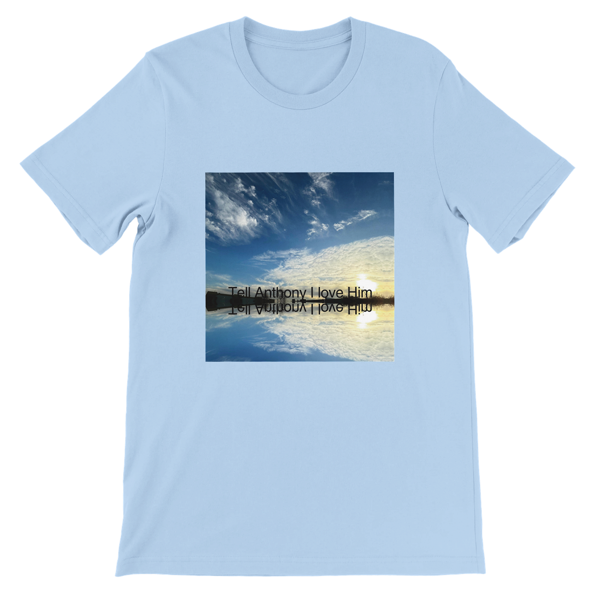 Tell Anthony I Love Him - Unisex T-Shirt