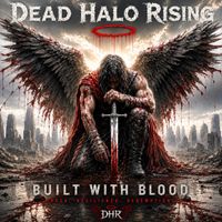 Built with blood by Dead Halo Rising