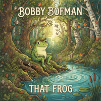 That Frog by Bobby Bofman