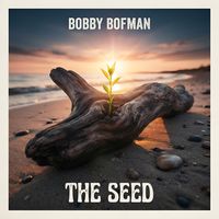 The Seed by Bobby Bofman