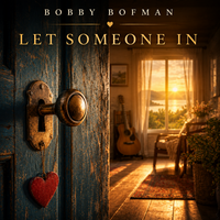 Let Someone In by Bobby Bofman