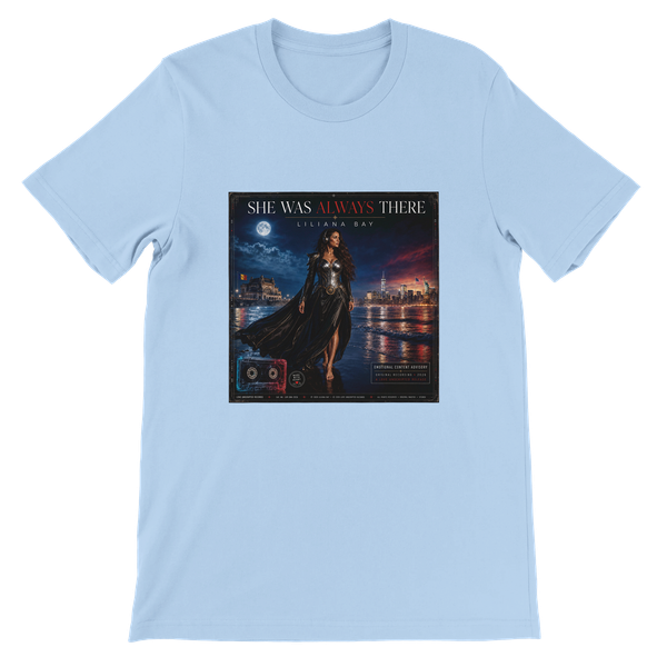 She Was Always There - Unisex T-Shirt