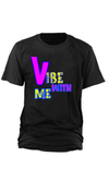 “VIBE WITH ME