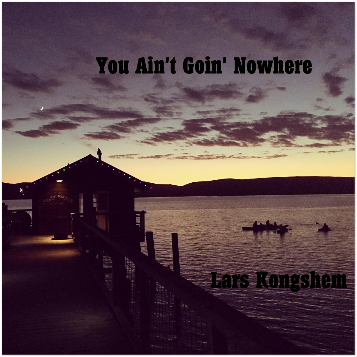 You Ain't Goin' Nowhere - Fine Art Poster