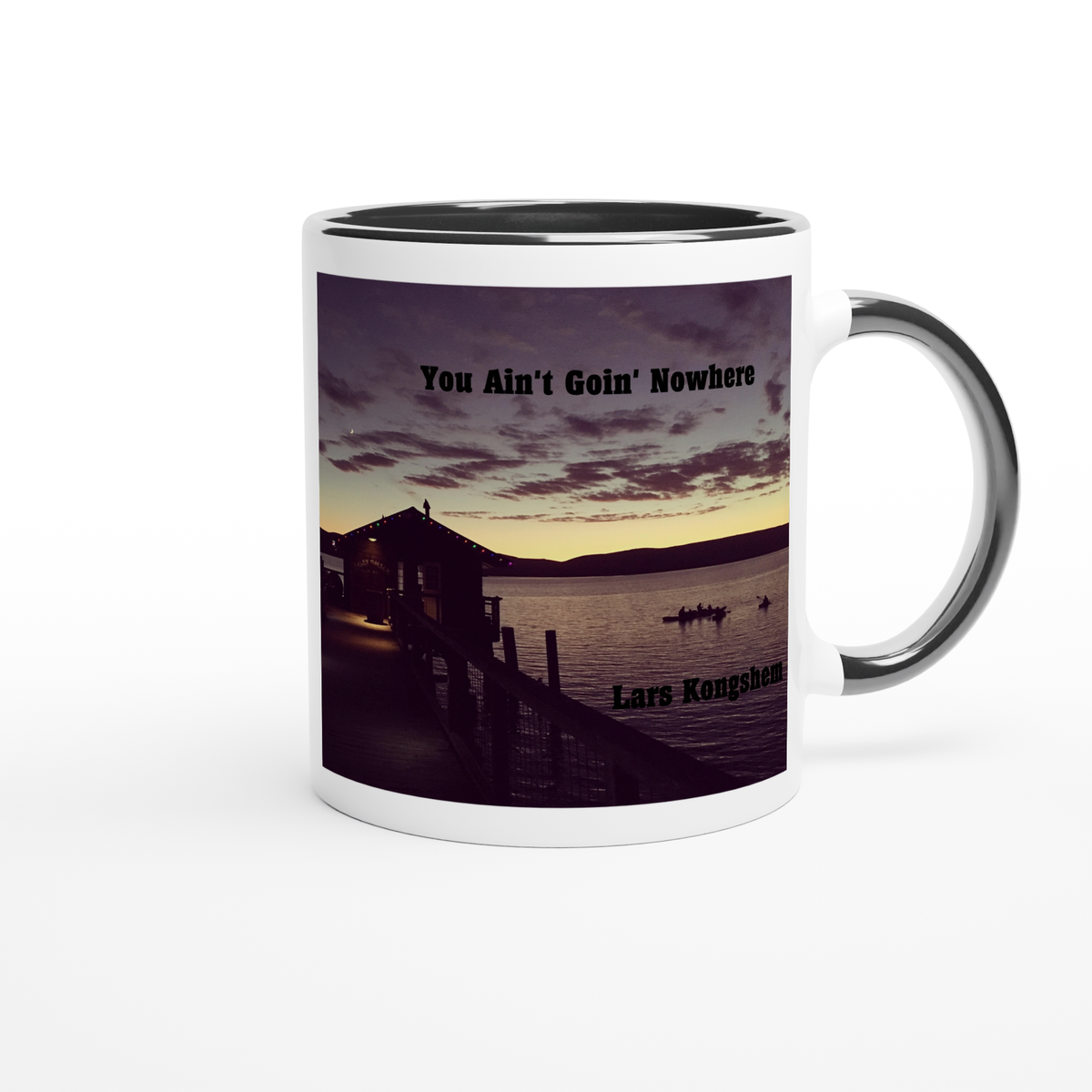 You Ain't Goin' Nowhere - Ceramic Mug