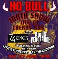 No Bull 100th Show! ft. Kings Vengeance & 74 Kings