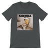 Mierda - Unisex T-Shirt