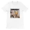 Mierda - Unisex T-Shirt