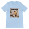 Mierda - Unisex T-Shirt