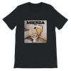 Mierda - Unisex T-Shirt