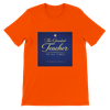 The Greatest Teacher Of All Times - Unisex T-Shirt