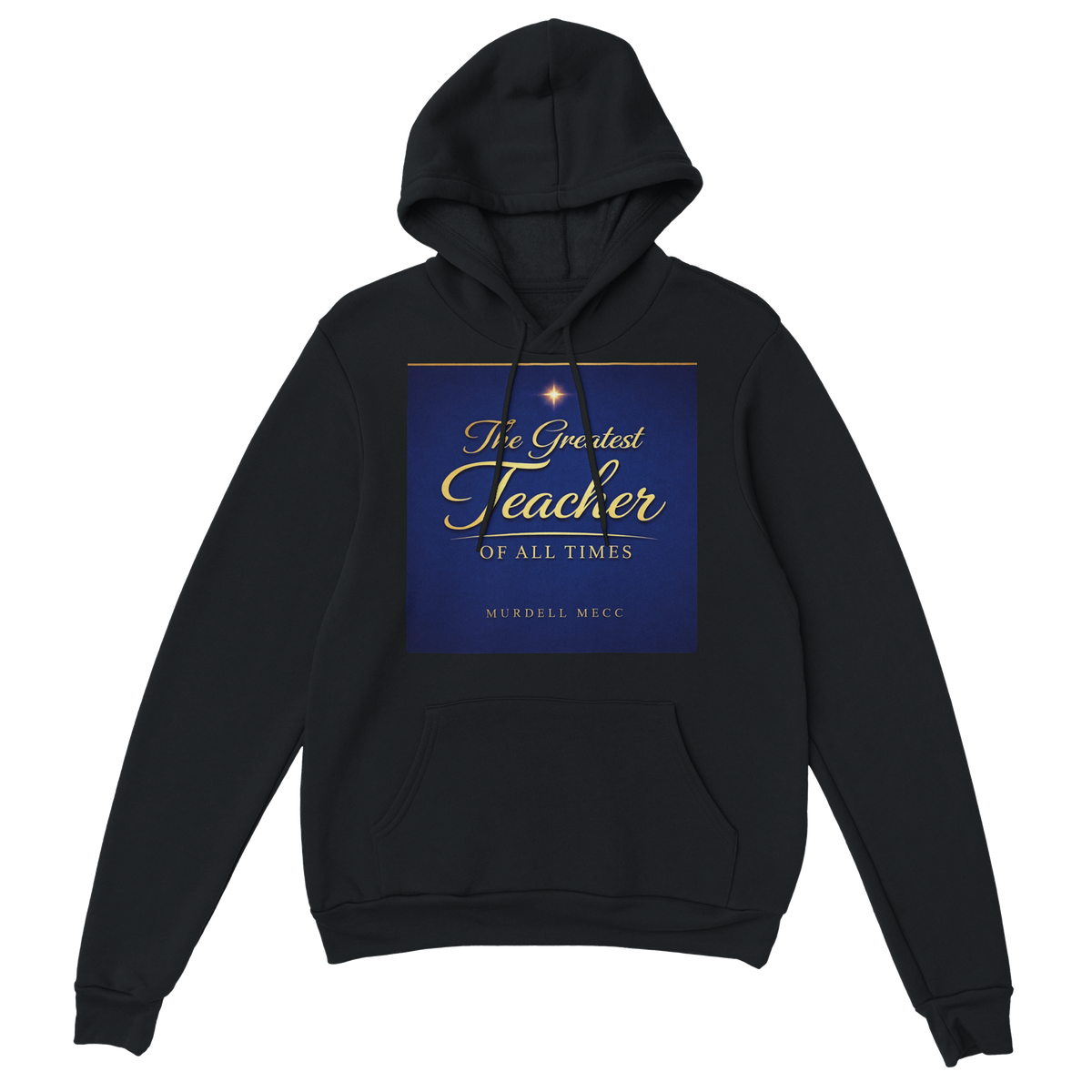 The Greatest Teacher Of All Times - Classic Unisex Pullover Hoodie