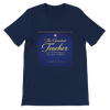 The Greatest Teacher Of All Times - Unisex T-Shirt