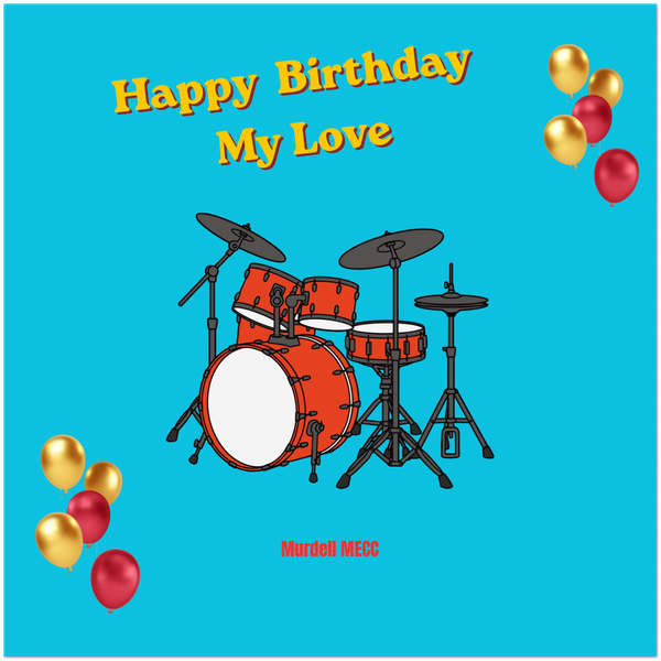 Happy Birthday My Love - Fine Art Poster