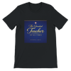 The Greatest Teacher Of All Times - Unisex T-Shirt