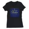 The Greatest Teacher Of All Times - Women’s Cut T-Shirt