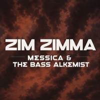 Zim Zimma by Messica and the Bass Alkemist