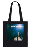Say You Love The World - Tote bag