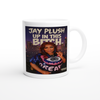 Up In This Bitch - Ceramic Mug
